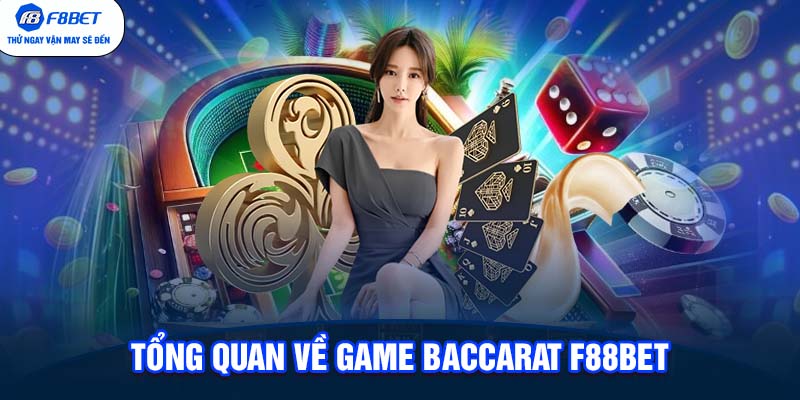 Tổng quan về game Baccarat F88BET