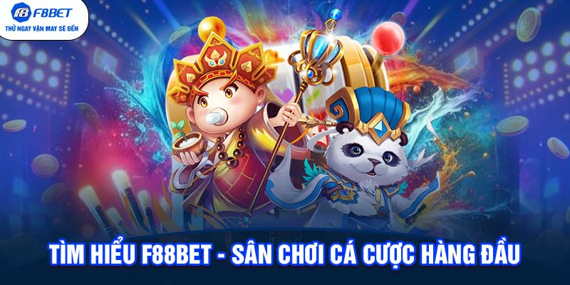 Tìm hiểu F88BET - Sân Chơi cá cược hàng đầu