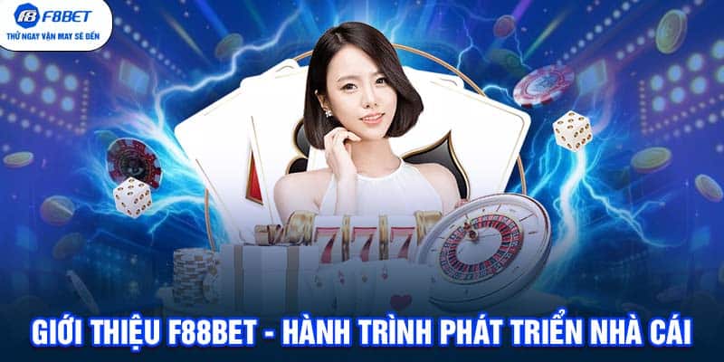 Giới thiệu F88BET - Hành trình phát triển nhà cái