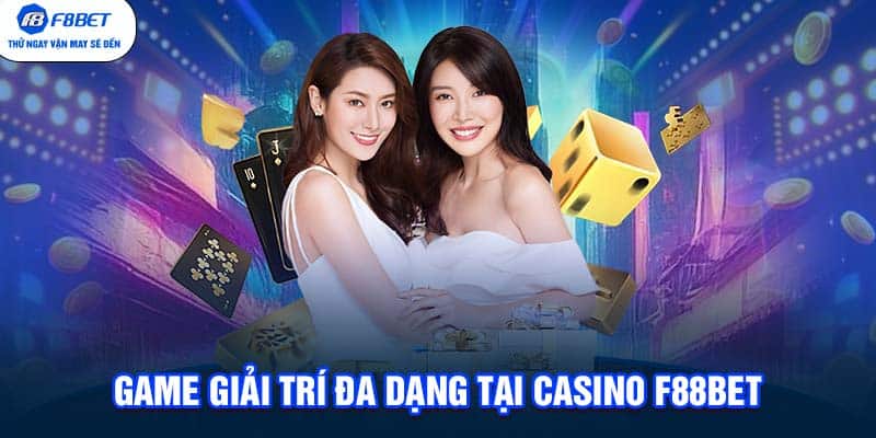 Game giải trí đa dạng tại Casino F88BET