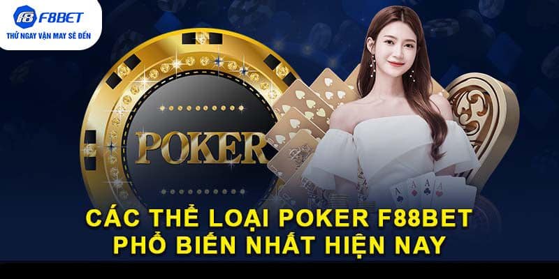 Các thể loại Poker F88BET phổ biến nhất hiện nay