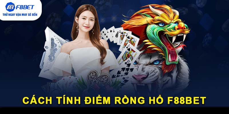 Cách tính điểm Rồng Hổ F88BET