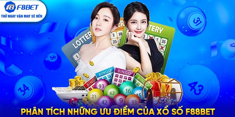 Phân tích những ưu điểm của Xổ Số F88BET