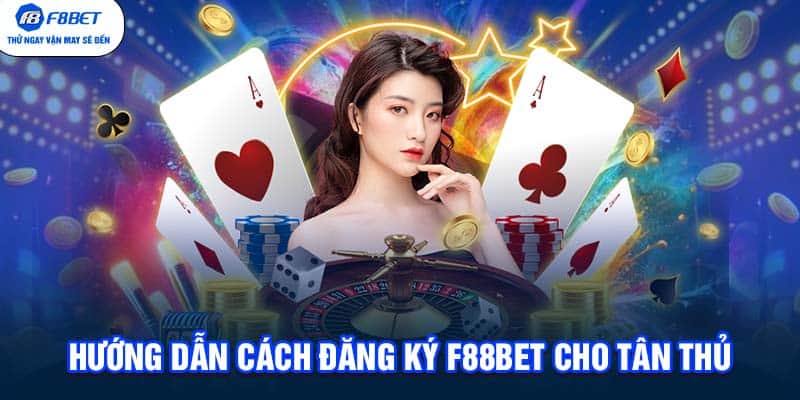 Hướng dẫn cách đăng ký F88BET cho tân thủ