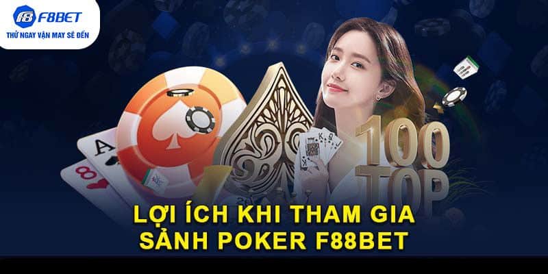 Lợi ích khi tham gia sảnh Poker F88BET