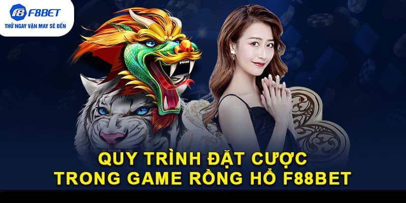 Quy trình đặt cược trong game Rồng Hổ F88BET