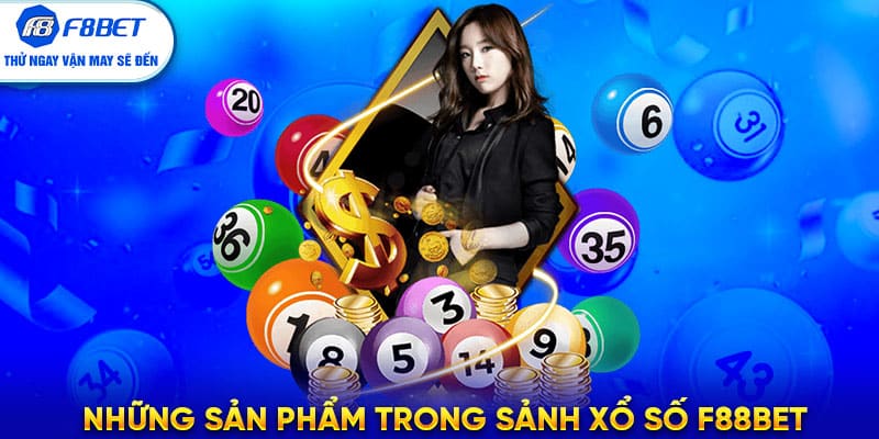 Những sản phẩm trong sảnh Xổ Số F88BET