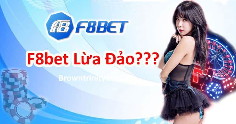 F88BET có lừa đảo không? Thực hư nhà cái F8BET Lừa Đảo