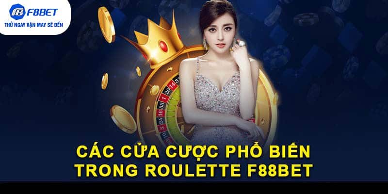 Các cửa cược phổ biến trong Roulette F88BET